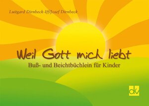 Buchcover Weil Gott mich liebt | Luitgard Dirnbeck-Iff | EAN 9783882073249 | ISBN 3-88207-324-1 | ISBN 978-3-88207-324-9
