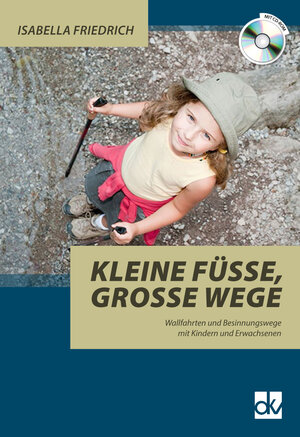 Buchcover Kleine Füße - Große Wege | Isabella Friedrich | EAN 9783882074178 | ISBN 3-88207-417-5 | ISBN 978-3-88207-417-8