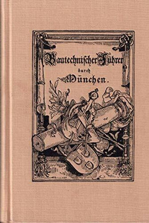 Buchcover Bautechnischer Führer durch München 1876  | EAN 9783882190021 | ISBN 3-88219-002-7 | ISBN 978-3-88219-002-1