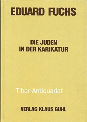 Buchcover Die Juden in der Karikatur | Eduard Fuchs | EAN 9783882204094 | ISBN 3-88220-409-5 | ISBN 978-3-88220-409-4