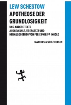 Buchcover Apotheose der Grundlosigkeit und andere Texte | Leo Schestow | EAN 9783882213911 | ISBN 3-88221-391-4 | ISBN 978-3-88221-391-1