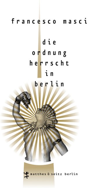 Buchcover Die Ordnung herrscht in Berlin | Francesco Masci | EAN 9783882214116 | ISBN 3-88221-411-2 | ISBN 978-3-88221-411-6