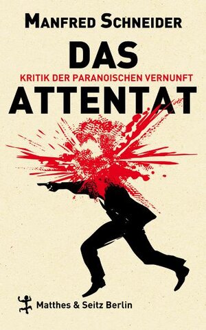 Buchcover Das Attentat | Manfred Schneider | EAN 9783882214871 | ISBN 3-88221-487-2 | ISBN 978-3-88221-487-1
