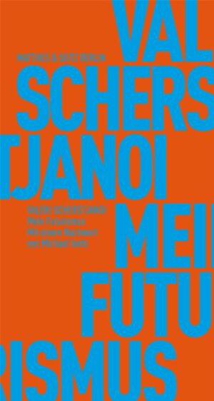 Buchcover Mein Futurismus | Valeri Scherstjanoi | EAN 9783882216189 | ISBN 3-88221-618-2 | ISBN 978-3-88221-618-9