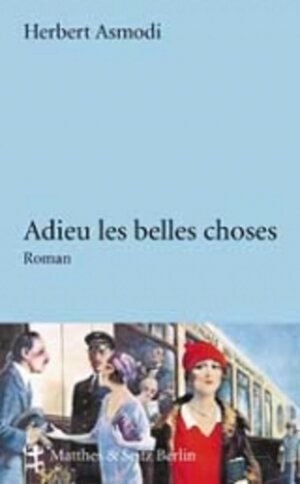 Buchcover Adieu les belles choses | Herbert Asmodi | EAN 9783882218671 | ISBN 3-88221-867-3 | ISBN 978-3-88221-867-1