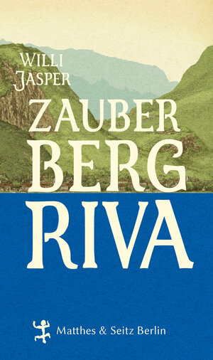 Buchcover Zauberberg Riva | Willi Jasper | EAN 9783882219234 | ISBN 3-88221-923-8 | ISBN 978-3-88221-923-4
