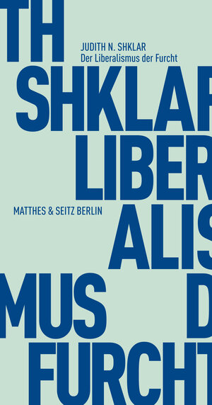 Buchcover Der Liberalismus der Furcht | Judith N. Shklar | EAN 9783882219791 | ISBN 3-88221-979-3 | ISBN 978-3-88221-979-1