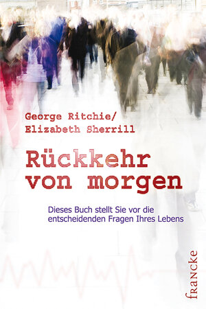 Buchcover Rückkehr von morgen | George G Ritchie | EAN 9783882248371 | ISBN 3-88224-837-8 | ISBN 978-3-88224-837-1