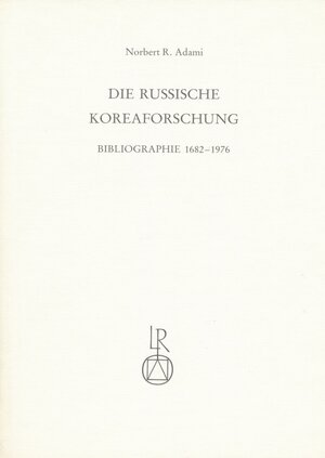 Buchcover Die russische Koreaforschung | Norbert R. Adami | EAN 9783882260366 | ISBN 3-88226-036-X | ISBN 978-3-88226-036-6