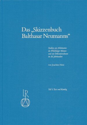 Buchcover Das »Skizzenbuch Balthasar Neumanns« | Joachim Hotz | EAN 9783882261080 | ISBN 3-88226-108-0 | ISBN 978-3-88226-108-0