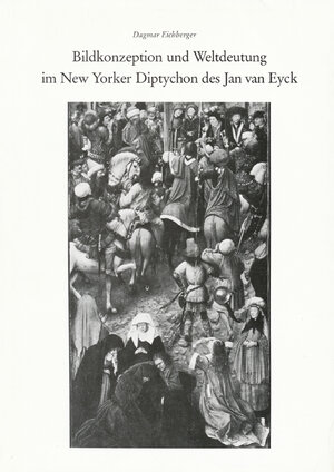 Bildkonzeption und Weltdeutung im New Yorker Diptychon des Jan van Eyck