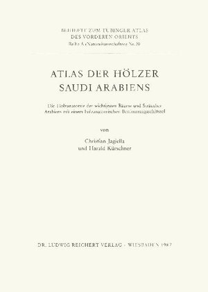 Buchcover Atlas der Hölzer Saudi Arabiens | Christian Jagiella | EAN 9783882263688 | ISBN 3-88226-368-7 | ISBN 978-3-88226-368-8