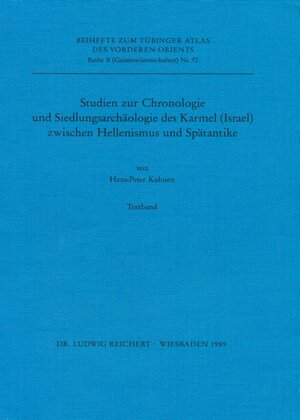 Buchcover Studien zur Chronologie und Siedlungsarchäologie des Karmel (Israel) zwischen Hellenismus und Spätantike | Hans-Peter Kuhnen | EAN 9783882264197 | ISBN 3-88226-419-5 | ISBN 978-3-88226-419-7