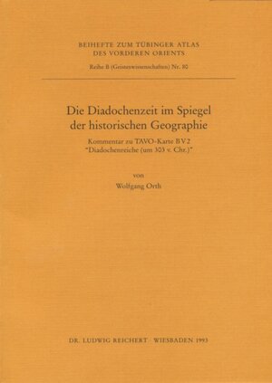 Buchcover Die Diadochenzeit im Spiegel der historischen Geographie | Wolfgang Orth | EAN 9783882265811 | ISBN 3-88226-581-7 | ISBN 978-3-88226-581-1