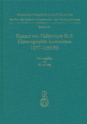 Buchcover Konrad von Halberstadt »Chronographia Interminata« 1277 bis 1355/59 | Rainer Leng | EAN 9783882268768 | ISBN 3-88226-876-X | ISBN 978-3-88226-876-8
