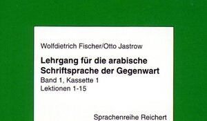Buchcover Lehrgang für die arabische Schriftsprache der Gegenwart. Band 1 | Wolfdietrich Fischer | EAN 9783882269185 | ISBN 3-88226-918-9 | ISBN 978-3-88226-918-5