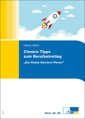 Buchcover Clevere Tipps zum Berufseinstieg | Felicia Ullrich | EAN 9783882340969 | ISBN 3-88234-096-7 | ISBN 978-3-88234-096-9