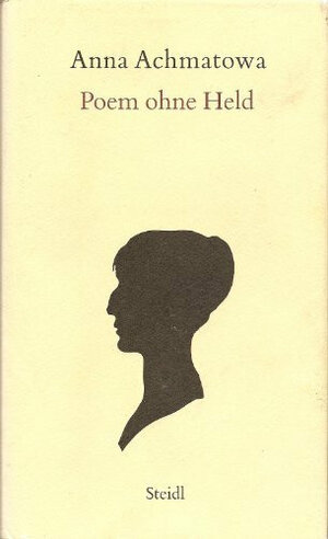 Buchcover Poem ohne Held | Anna Achmatowa | EAN 9783882431131 | ISBN 3-88243-113-X | ISBN 978-3-88243-113-1