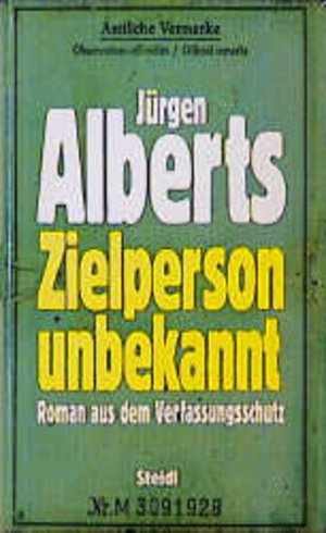 Zielperson unbekannt. Roman aus dem Verfassungsschutz