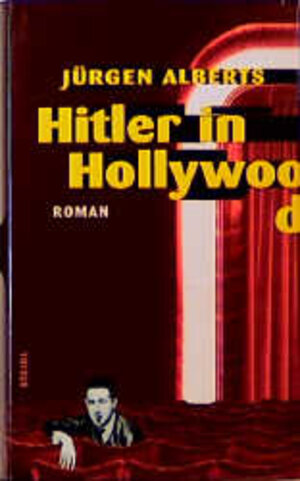 Hitler in Hollywood. Oder: Die Suche nach dem Idealscript