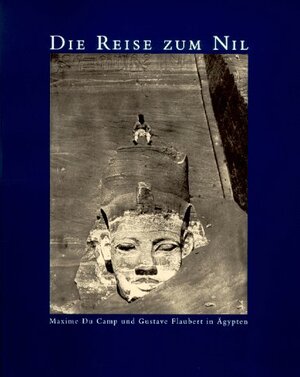 Buchcover Die Reise zum Nil | Maxime DuCamp | EAN 9783882435450 | ISBN 3-88243-545-3 | ISBN 978-3-88243-545-0
