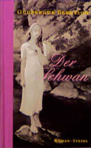 Buchcover Der Schwan | Gudbergur Bergsson | EAN 9783882436075 | ISBN 3-88243-607-7 | ISBN 978-3-88243-607-5