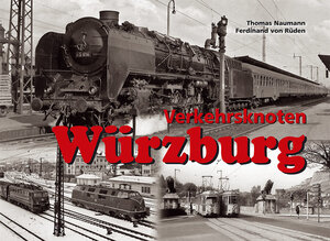 Buchcover Verkehrsknoten Würzburg | Thomas Neumann | EAN 9783882552478 | ISBN 3-88255-247-6 | ISBN 978-3-88255-247-8