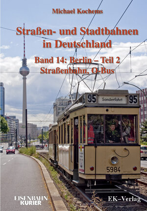 Buchcover Strassen- und Stadtbahnen in Deutschland / Berlin - Teil 2 Straßenbahnen und O-Bus | Michael Kochems | EAN 9783882553956 | ISBN 3-88255-395-2 | ISBN 978-3-88255-395-6