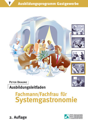 Buchcover Ausbildungsprogramm Gastgewerbe / Ausbildungsleitfaden Fachmann/Fachfrau für Systemgastronomie | Peter Braune | EAN 9783882644272 | ISBN 3-88264-427-3 | ISBN 978-3-88264-427-2