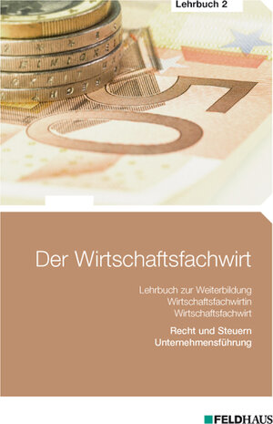 Buchcover Der Wirtschaftsfachwirt - Lehrbuch 2 | Elke H Schmidt | EAN 9783882645408 | ISBN 3-88264-540-7 | ISBN 978-3-88264-540-8