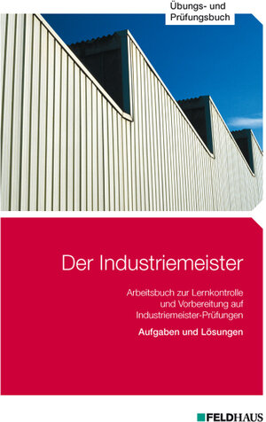 Buchcover Der Industriemeister / Der Industriemeister - Übungs- und Prüfungsbuch | Sven H Gold | EAN 9783882645873 | ISBN 3-88264-587-3 | ISBN 978-3-88264-587-3