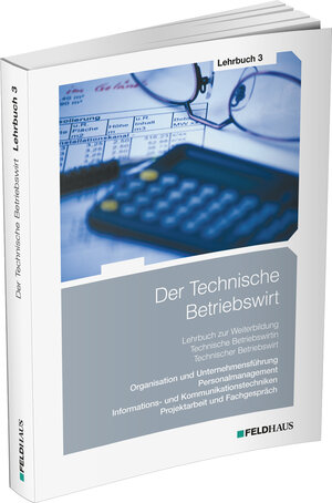 Buchcover Der Technische Betriebswirt / Lehrbuch 3 | Elke Schmidt-Wessel | EAN 9783882646573 | ISBN 3-88264-657-8 | ISBN 978-3-88264-657-3