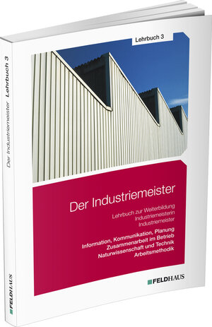 Buchcover Der Industriemeister / Lehrbuch 3 | Elke Schmidt-Wessel | EAN 9783882646764 | ISBN 3-88264-676-4 | ISBN 978-3-88264-676-4