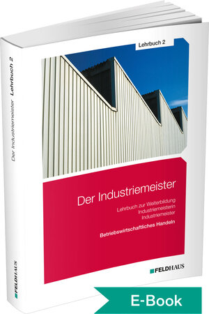 Buchcover Der Industriemeister / Lehrbuch 2 | Elke Schmidt-Wessel | EAN 9783882647242 | ISBN 3-88264-724-8 | ISBN 978-3-88264-724-2