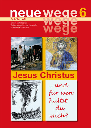 Buchcover neue wege 6 Jesus Christus | Horst Gorbauch | EAN 9783882944471 | ISBN 3-88294-447-1 | ISBN 978-3-88294-447-1