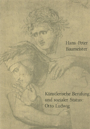 Buchcover Künstlerische Berufung und sozialer Status: Otto Ludwig | Hans P Baumeister | EAN 9783883090061 | ISBN 3-88309-006-9 | ISBN 978-3-88309-006-1