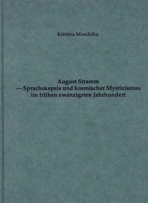 Buchcover August Stramm - Sprachskepsis und kosmischer Mystizismus im frühen 20. Jahrhundert | Kristina Mandalka | EAN 9783883090344 | ISBN 3-88309-034-4 | ISBN 978-3-88309-034-4