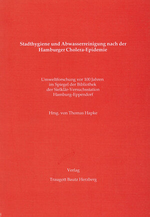 Buchcover Stadthygiene und Abwasserreinigung nach der Hamburger Cholera-Epidemie  | EAN 9783883090412 | ISBN 3-88309-041-7 | ISBN 978-3-88309-041-2