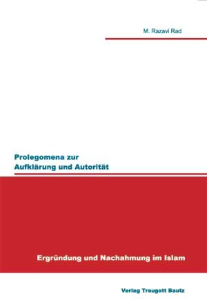 Buchcover Prolegomena zur Aufklärung und Autorität | M Razavi Rad | EAN 9783883091518 | ISBN 3-88309-151-0 | ISBN 978-3-88309-151-8