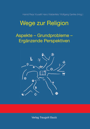 Buchcover Wege zur Religion | Hamid Reza Yousefi | EAN 9783883095219 | ISBN 3-88309-521-4 | ISBN 978-3-88309-521-9
