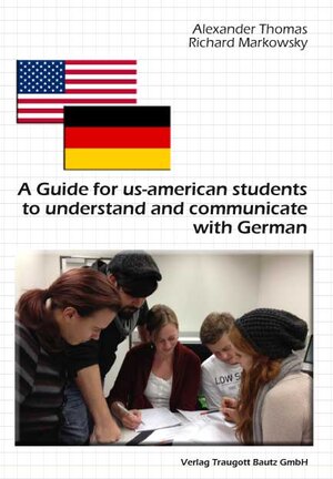Buchcover A Guide for us-american students to understand and communicate with Germans | Alexander Thomas | EAN 9783883097459 | ISBN 3-88309-745-4 | ISBN 978-3-88309-745-9