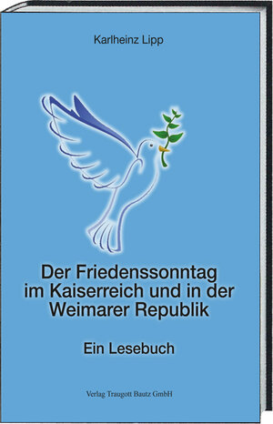 Buchcover Der Friedenssonntag im Kaiserreich und in der Weimarer Republik | Karlheinz Lipp | EAN 9783883099088 | ISBN 3-88309-908-2 | ISBN 978-3-88309-908-8