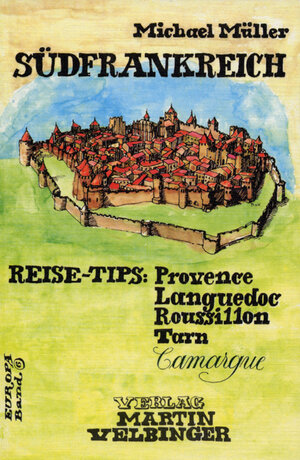 Reise-Tips: Provence, Languedoc, Roussillon, Tarn, Camargue Reihe unkonventioneller Reiseführer Europa Bd. 6 ; 3883160059 [Ill., Kt.: Bettina von Hacke],