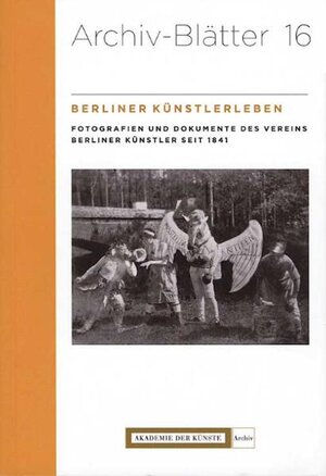 Buchcover Berliner Künstlerleben. Fotografien und Dokumente des Vereins Berliner Künstler seit 1841  | EAN 9783883311128 | ISBN 3-88331-112-X | ISBN 978-3-88331-112-8