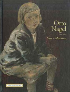 Buchcover Otto Nagel (1894-1967). Orte - Menschen  | EAN 9783883311807 | ISBN 3-88331-180-4 | ISBN 978-3-88331-180-7