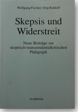 Buchcover Skepsis und Widerstreit | Wolfgang Fischer | EAN 9783883456805 | ISBN 3-88345-680-2 | ISBN 978-3-88345-680-5