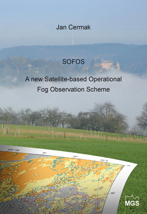 Buchcover SOFOS - a new Satellite-based Operational Fog Observation Scheme | Jan Cermak | EAN 9783883530697 | ISBN 3-88353-069-7 | ISBN 978-3-88353-069-7