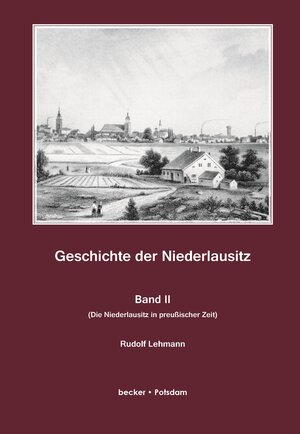 Buchcover Geschichte der Niederlausitz | Rudolf Lehmann | EAN 9783883720654 | ISBN 3-88372-065-8 | ISBN 978-3-88372-065-4