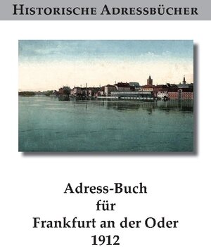 Buchcover Adreß-Buch für Frankfurt an der Oder 1912  | EAN 9783883721095 | ISBN 3-88372-109-3 | ISBN 978-3-88372-109-5