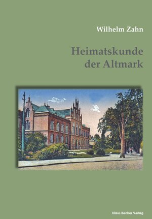 Buchcover Heimatskunde der Altmark | Wilhelm Zahn | EAN 9783883722979 | ISBN 3-88372-297-9 | ISBN 978-3-88372-297-9